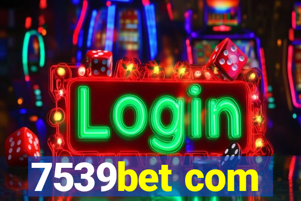 7539bet com